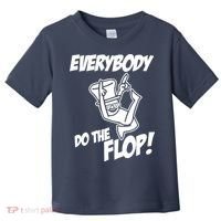ASDF EVERYBODY DO THE FLOP(2) Toddler T-Shirt thumb 0