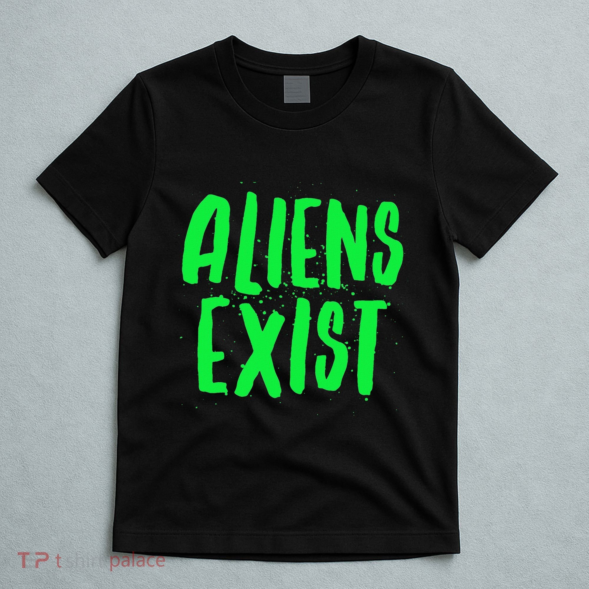 Aliens Exist Funny Alien T-Shirt
