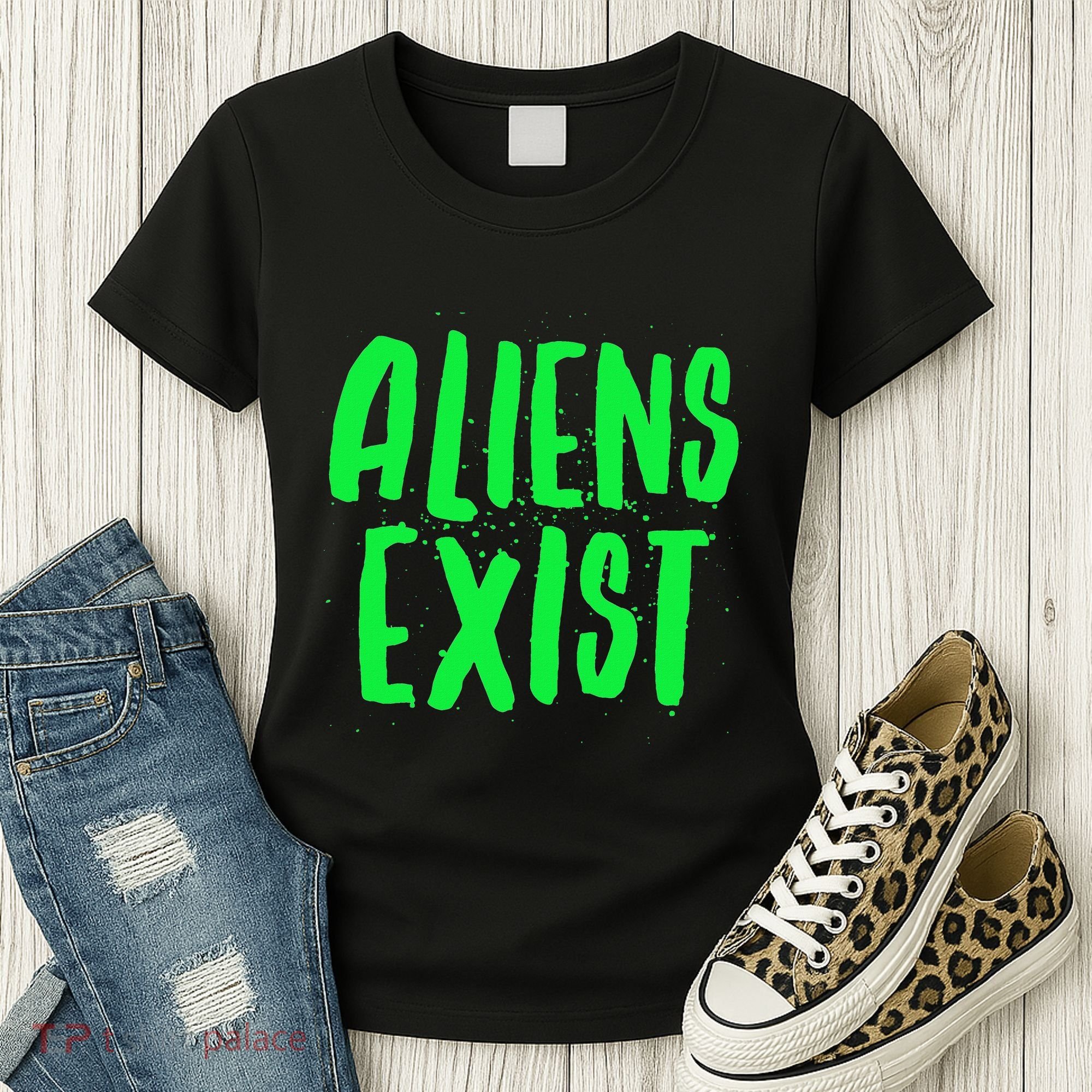 Aliens Exist Funny Alien Women's T-Shirt