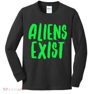 Aliens Exist Funny Alien Kids Long Sleeve Shirt