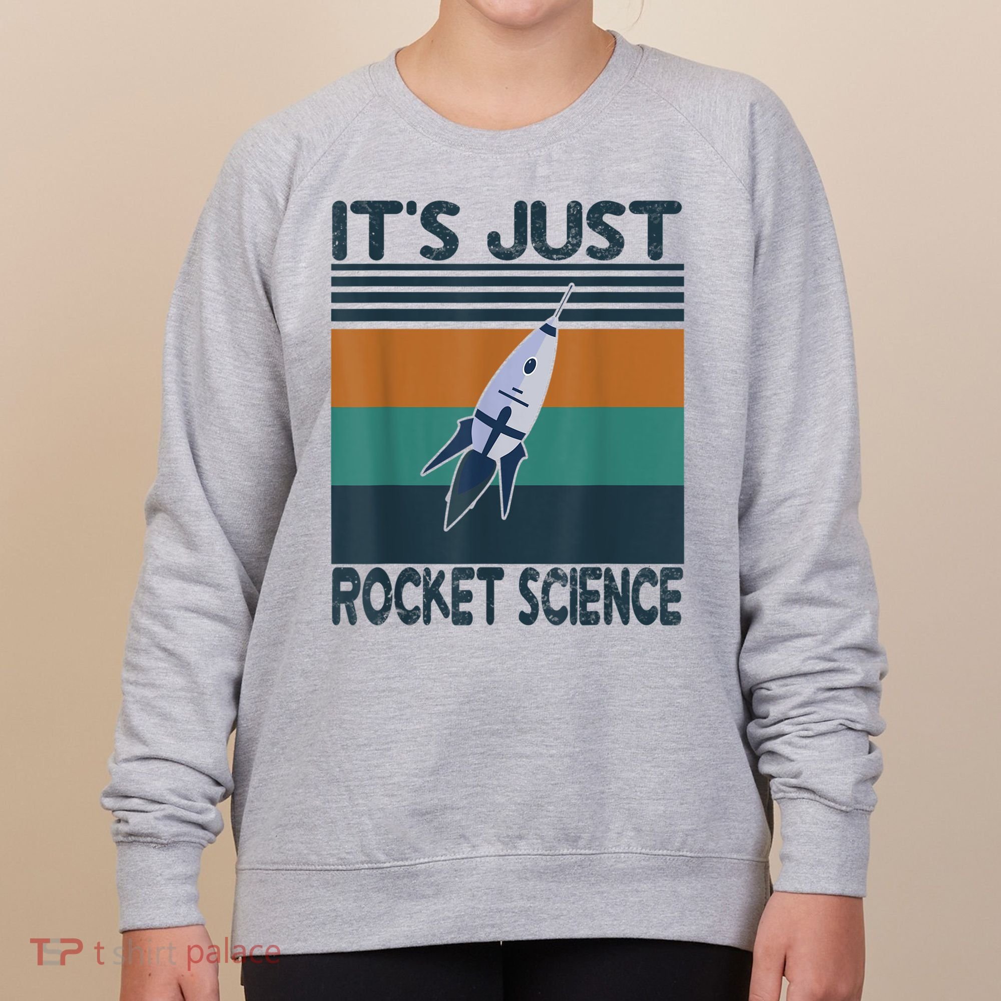 Aerospace Engineering Gifts It's Just Rocket Science Space Women's Sweatshirt