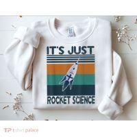 Aerospace Engineering Gifts It's Just Rocket Science Space Sweatshirt thumb 2