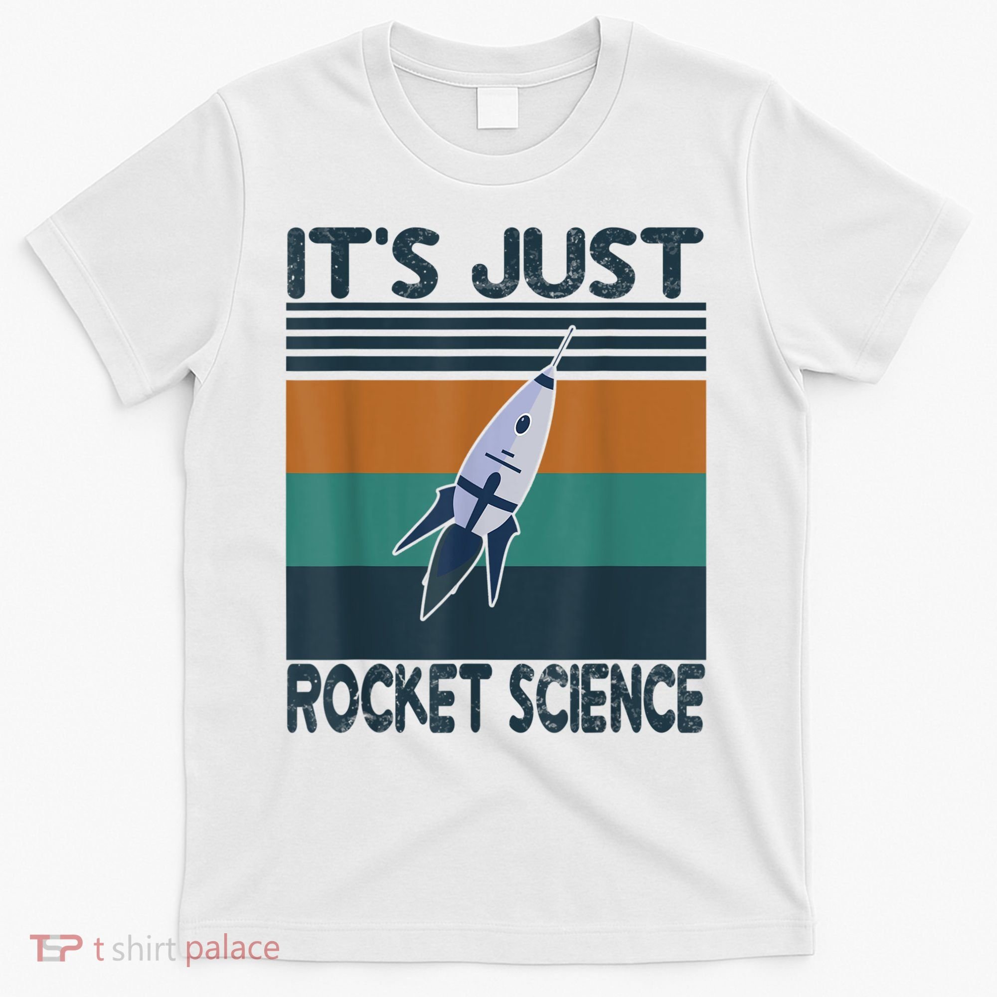 Aerospace Engineering Gifts It's Just Rocket Science Space T-Shirt