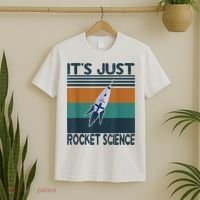 Aerospace Engineering Gifts It's Just Rocket Science Space T-Shirt thumb 2