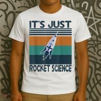 Aerospace Engineering Gifts It's Just Rocket Science Space T-Shirt thumb 3
