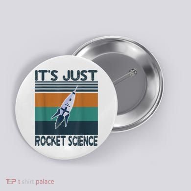 Aerospace Engineering Gifts It's Just Rocket Science Space Button