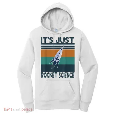 Aerospace Engineering Gifts It's Just Rocket Science Space Women's Hoodie