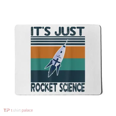 Aerospace Engineering Gifts It's Just Rocket Science Space Mousepad