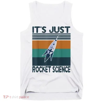 Aerospace Engineering Gifts It's Just Rocket Science Space Tank Top
