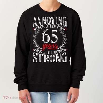 Annoying Each Other For 65 Years 65th Wedding Anniversary Women's Sweatshirt