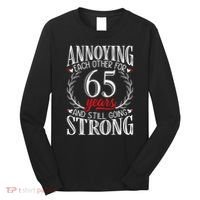 Annoying Each Other For 65 Years 65th Wedding Anniversary Long Sleeve Shirt thumb 0