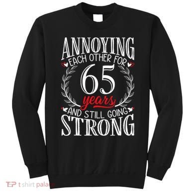 Annoying Each Other For 65 Years 65th Wedding Anniversary Sweatshirt