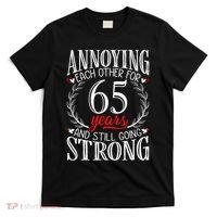 Annoying Each Other For 65 Years 65th Wedding Anniversary T-Shirt thumb 0