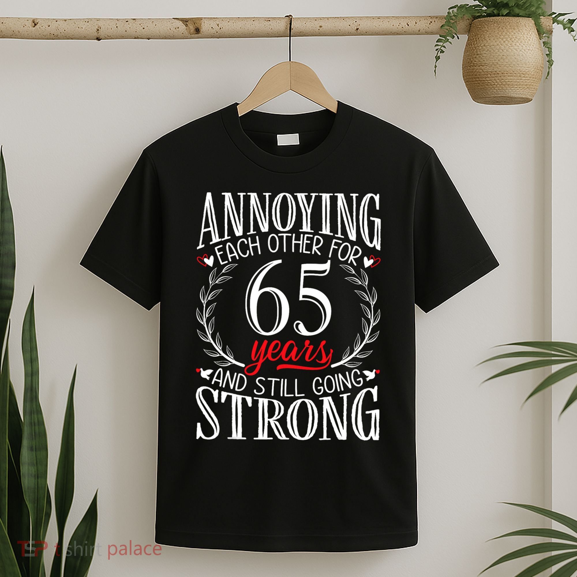 Annoying Each Other For 65 Years 65th Wedding Anniversary T-Shirt
