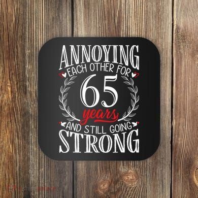 Annoying Each Other For 65 Years 65th Wedding Anniversary Coaster