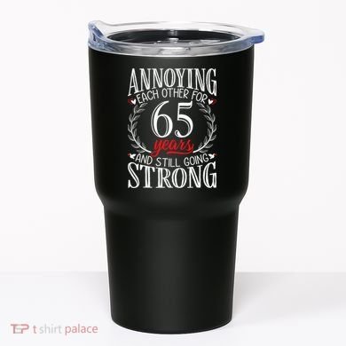 Annoying Each Other For 65 Years 65th Wedding Anniversary Tumbler