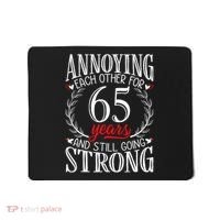 Annoying Each Other For 65 Years 65th Wedding Anniversary Mousepad thumb 0
