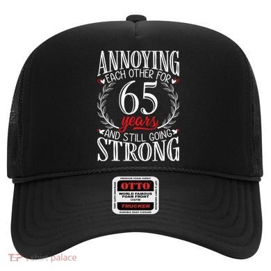 Annoying Each Other For 65 Years 65th Wedding Anniversary Hat
