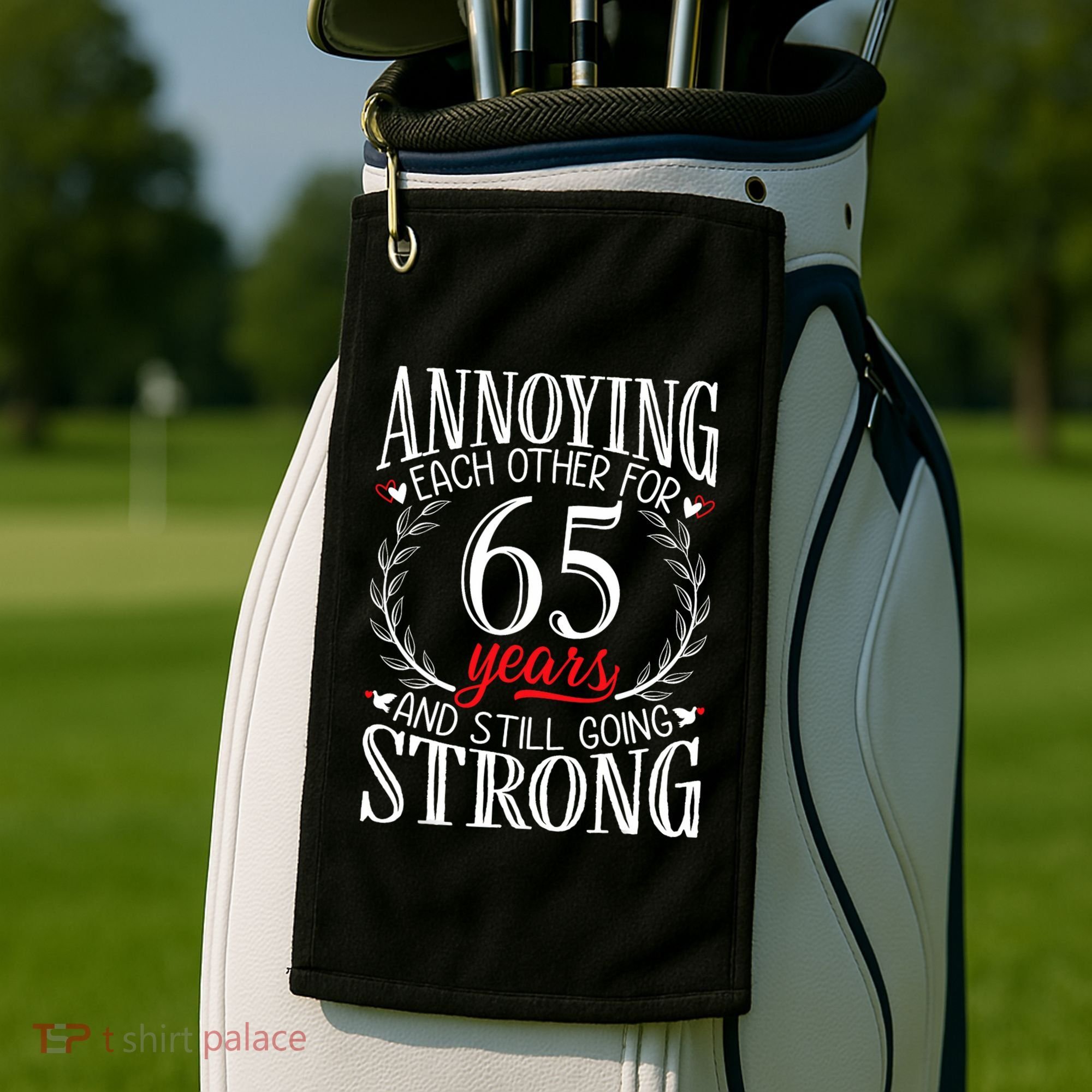 Annoying Each Other For 65 Years 65th Wedding Anniversary Golf Towel