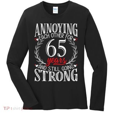 Annoying Each Other For 65 Years 65th Wedding Anniversary Women's Long Sleeve Shirt