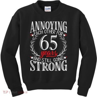 Annoying Each Other For 65 Years 65th Wedding Anniversary Kids Sweatshirt