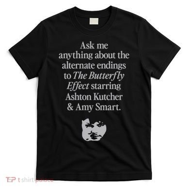 Alternate Endings Of The Butterfly Effect Explained T-Shirt