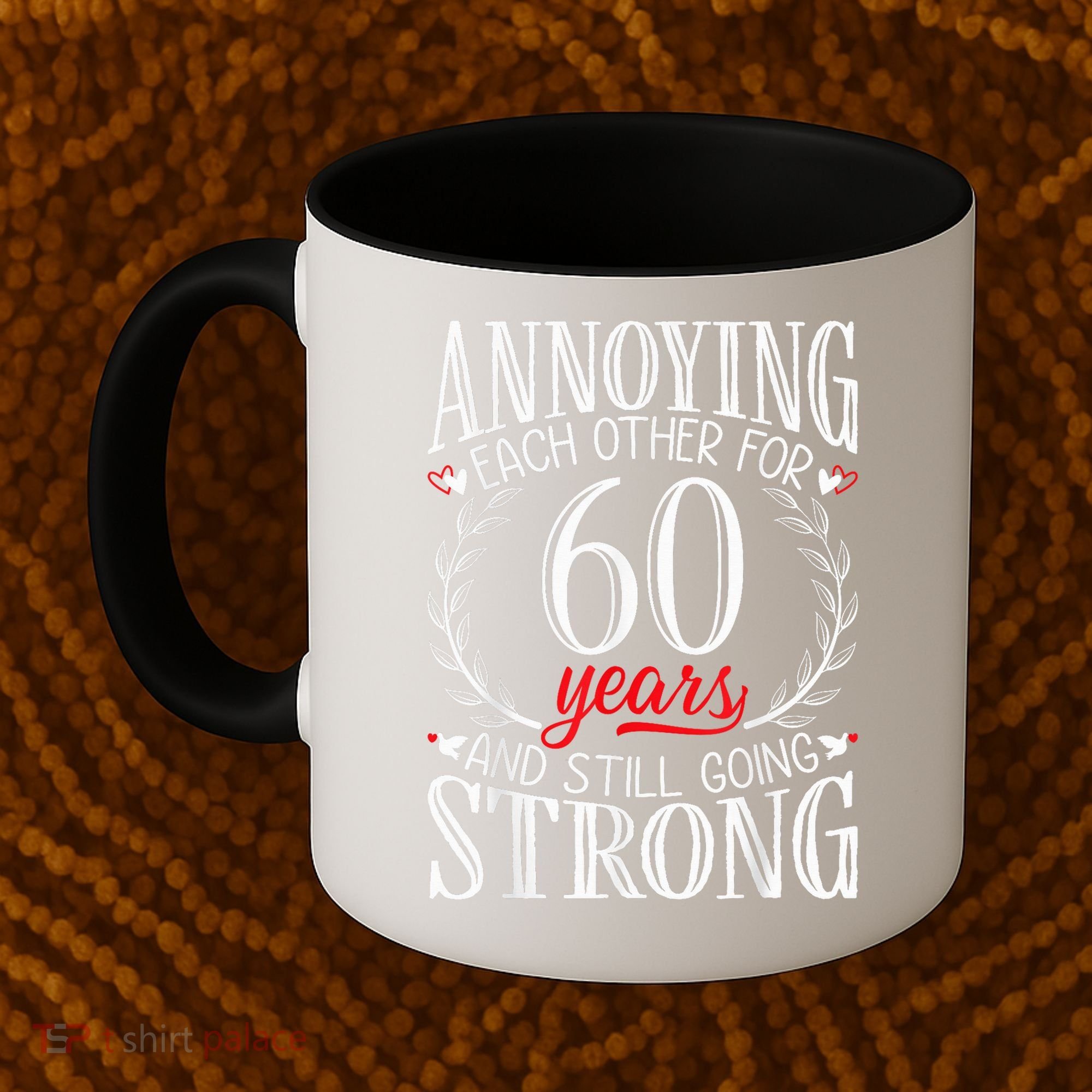 Annoying Each Other For 60 Years - 60th Wedding Anniversary Coffee Mug