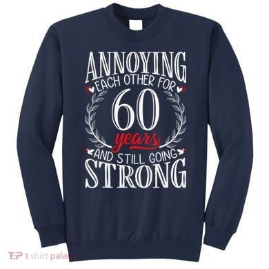 Annoying Each Other For 60 Years - 60th Wedding Anniversary Sweatshirt