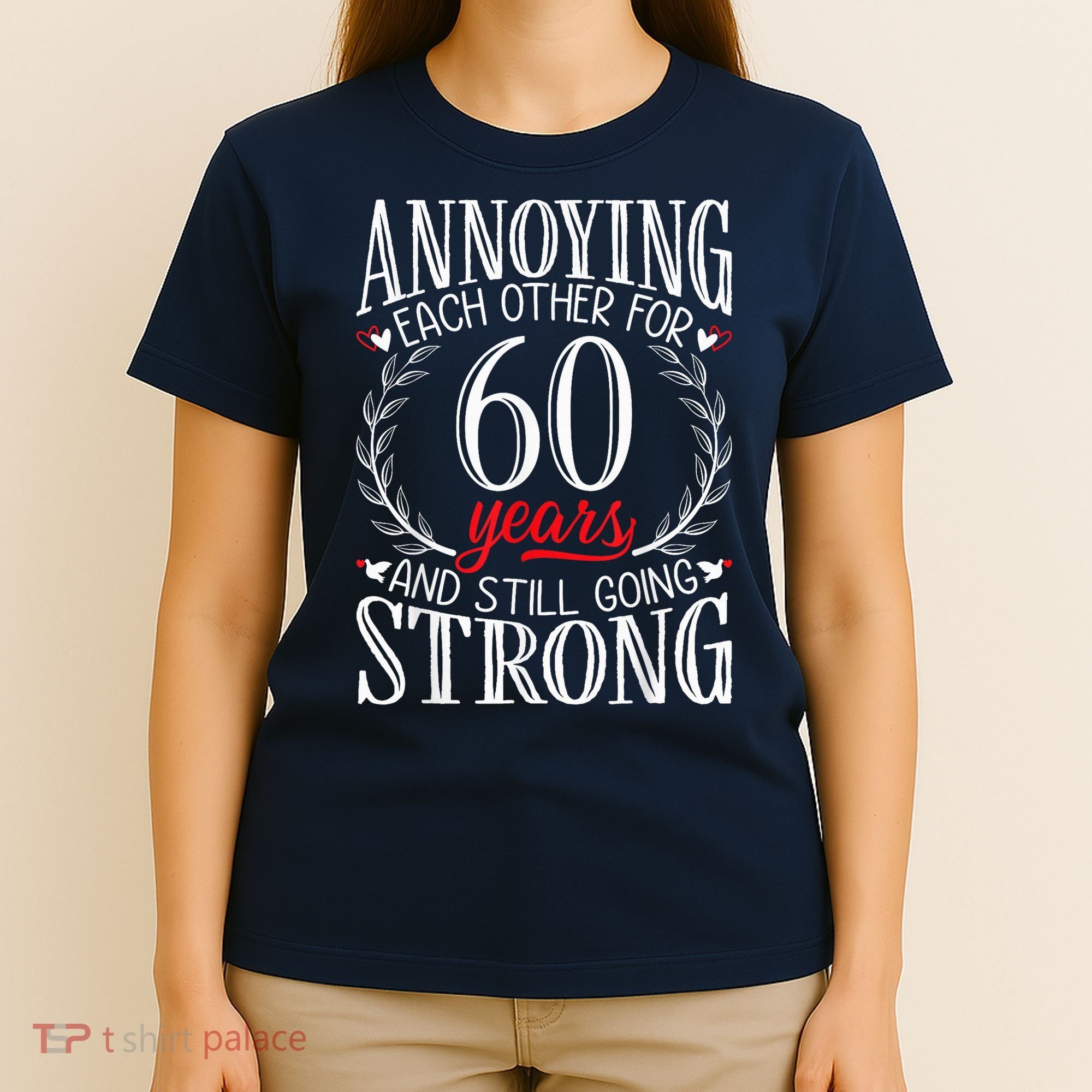 Annoying Each Other For 60 Years - 60th Wedding Anniversary T-Shirt