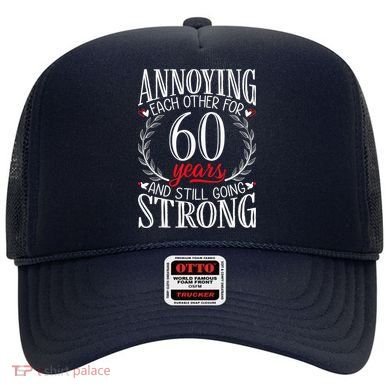 Annoying Each Other For 60 Years - 60th Wedding Anniversary Hat