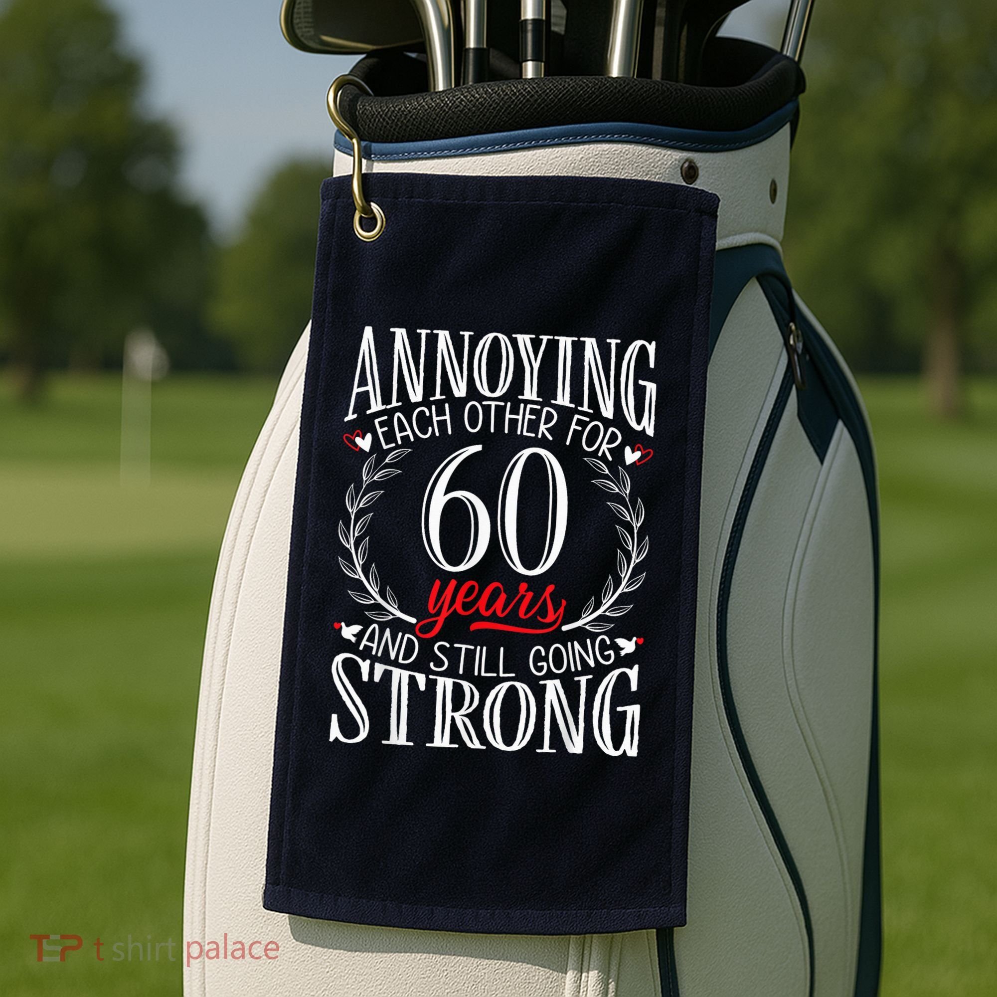 Annoying Each Other For 60 Years - 60th Wedding Anniversary Golf Towel