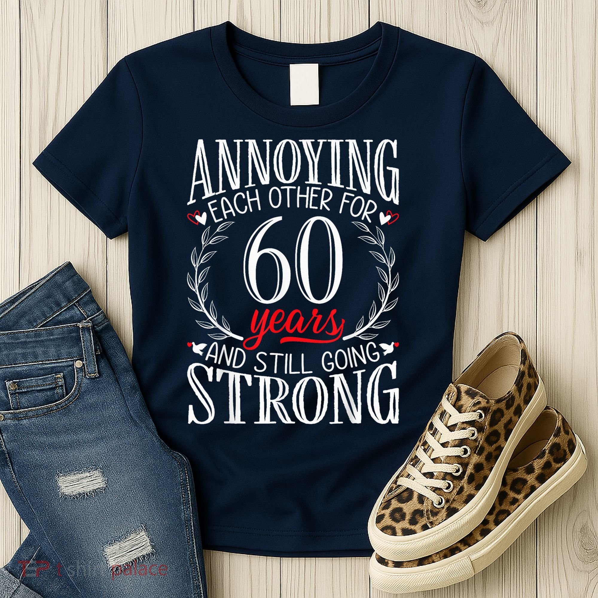 Annoying Each Other For 60 Years - 60th Wedding Anniversary Women's T-Shirt