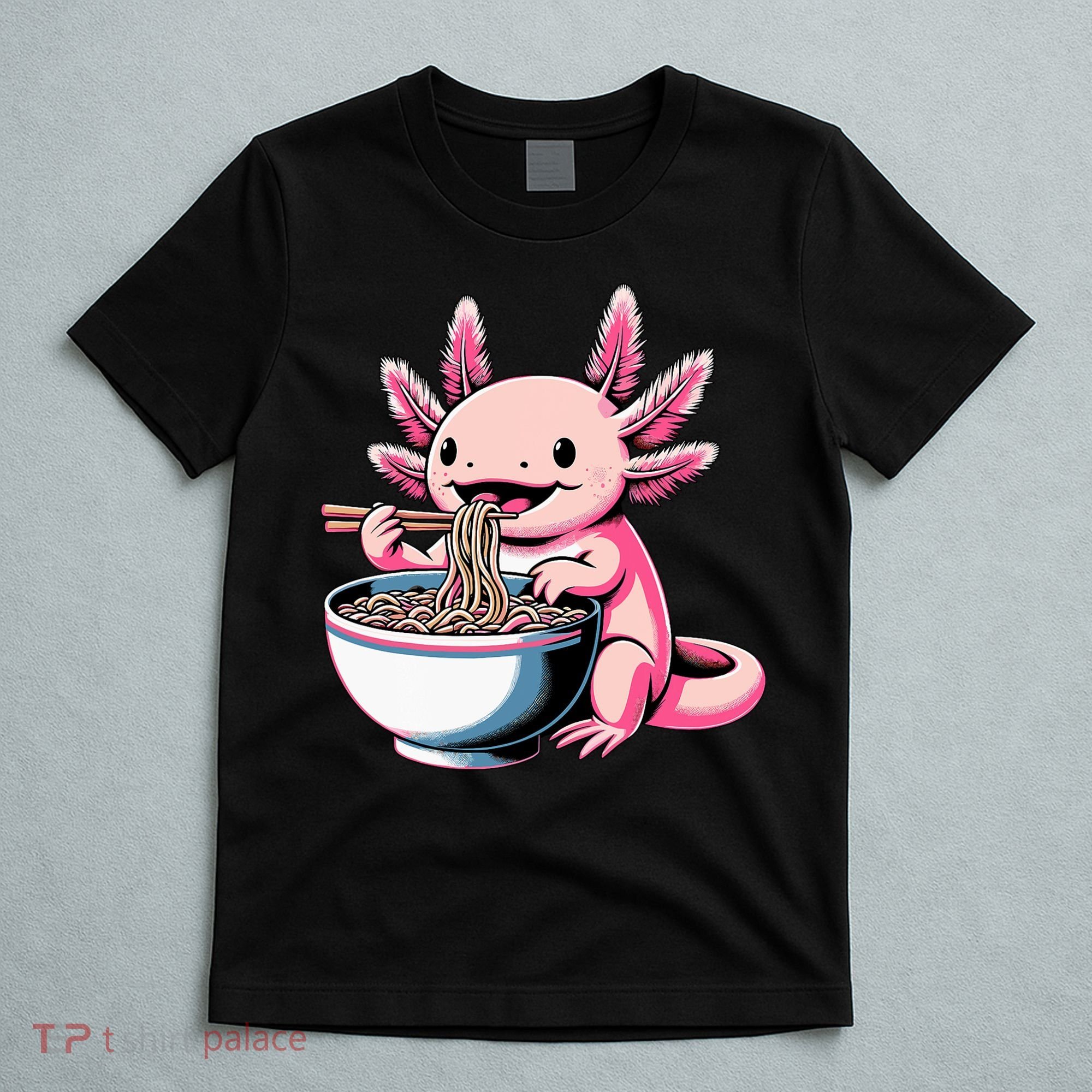 Axolotl Eating Ramen Lover Kawaii Axolotl T-Shirt