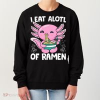 Axolotl Eating Ramen Noodles - I Eat Alotl Of Ramen Axolotl Women's Sweatshirt thumb 0