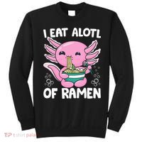 Axolotl Eating Ramen Noodles - I Eat Alotl Of Ramen Axolotl Sweatshirt thumb 0