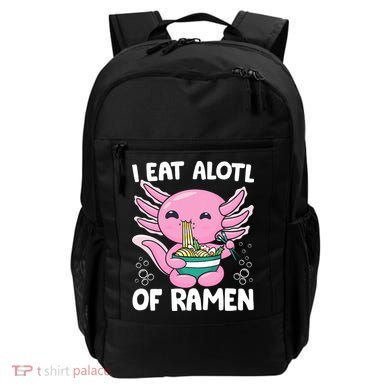 Axolotl Eating Ramen Noodles - I Eat Alotl Of Ramen Axolotl Backpack