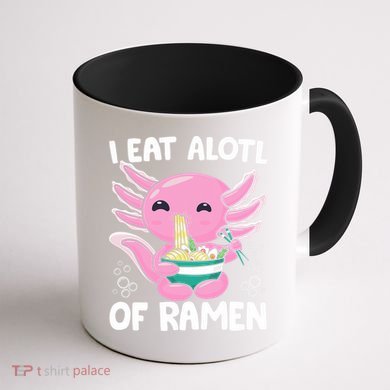 Axolotl Eating Ramen Noodles - I Eat Alotl Of Ramen Axolotl Coffee Mug back