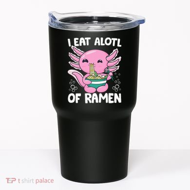 Axolotl Eating Ramen Noodles - I Eat Alotl Of Ramen Axolotl Tumbler
