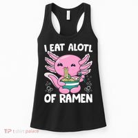 Axolotl Eating Ramen Noodles - I Eat Alotl Of Ramen Axolotl Women's Tank Top thumb 0
