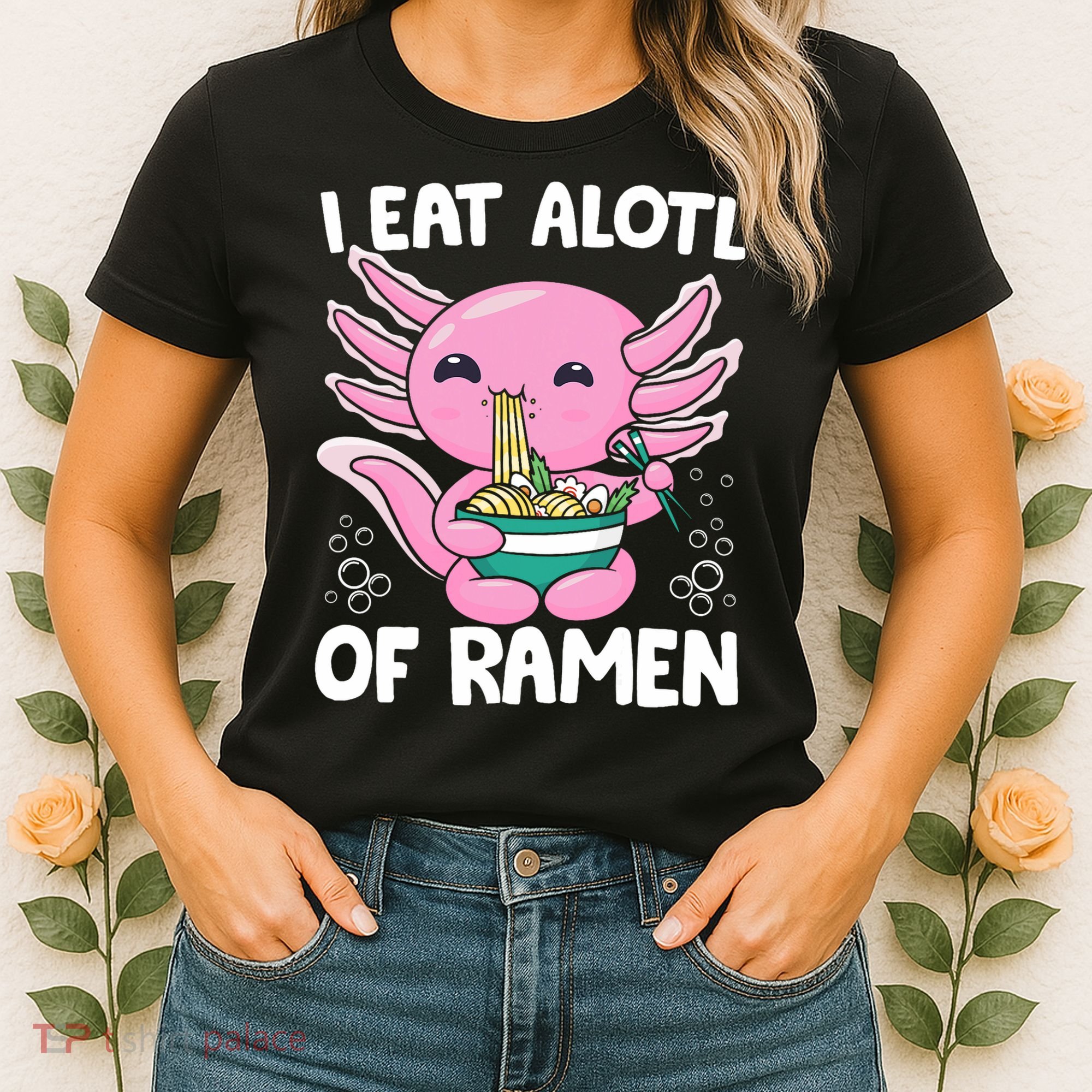 Axolotl Eating Ramen Noodles - I Eat Alotl Of Ramen Axolotl Women's T-Shirt