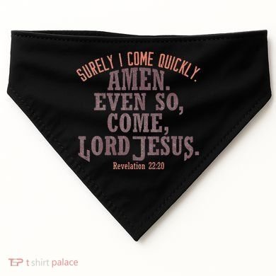 A Even So Come LORD Jesus Revelation Second Coming KJV USA-Made Doggie Bandana