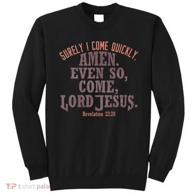 A Even So Come LORD Jesus Revelation Second Coming KJV Sweatshirt