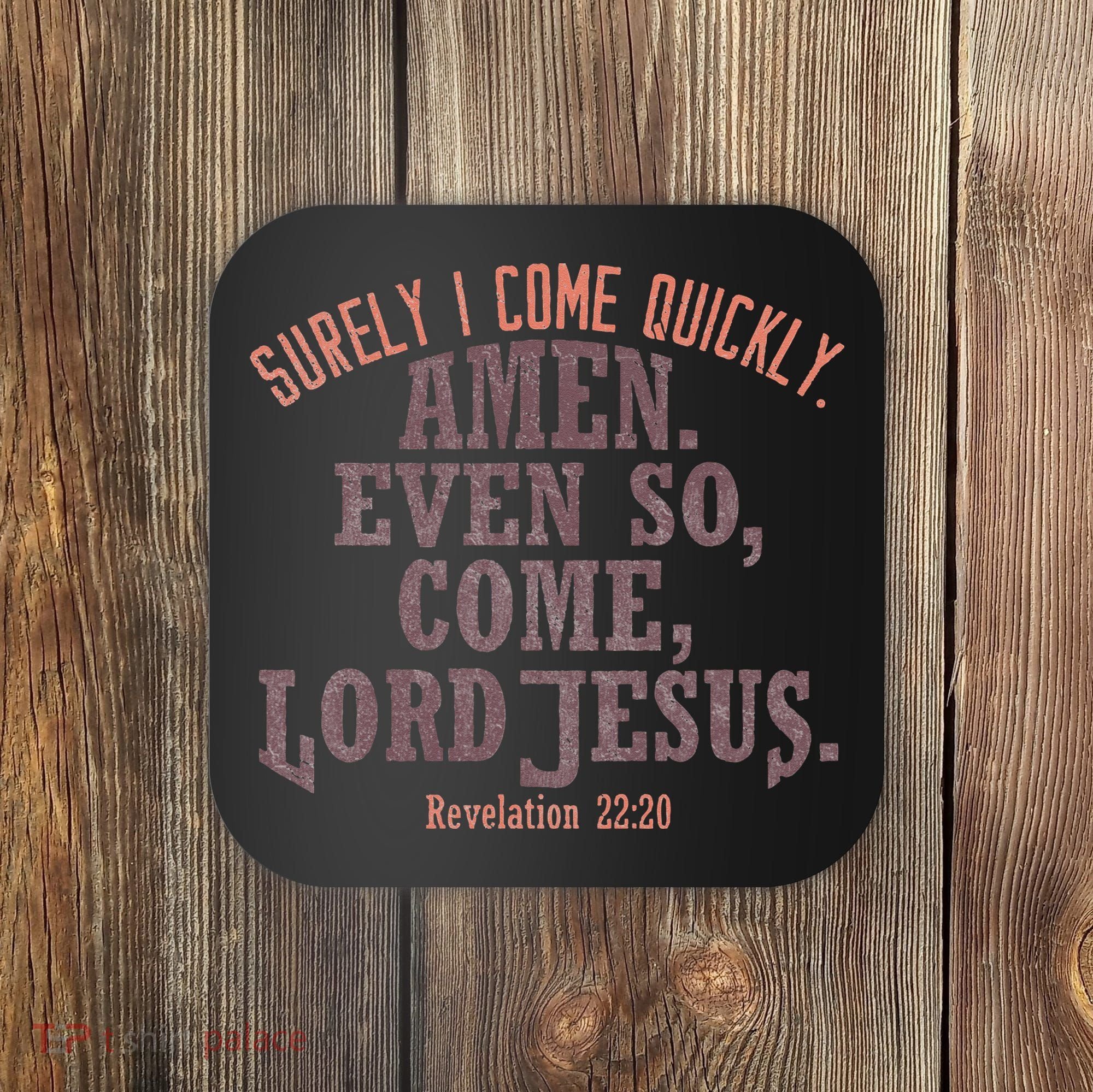 A Even So Come LORD Jesus Revelation Second Coming KJV Coaster