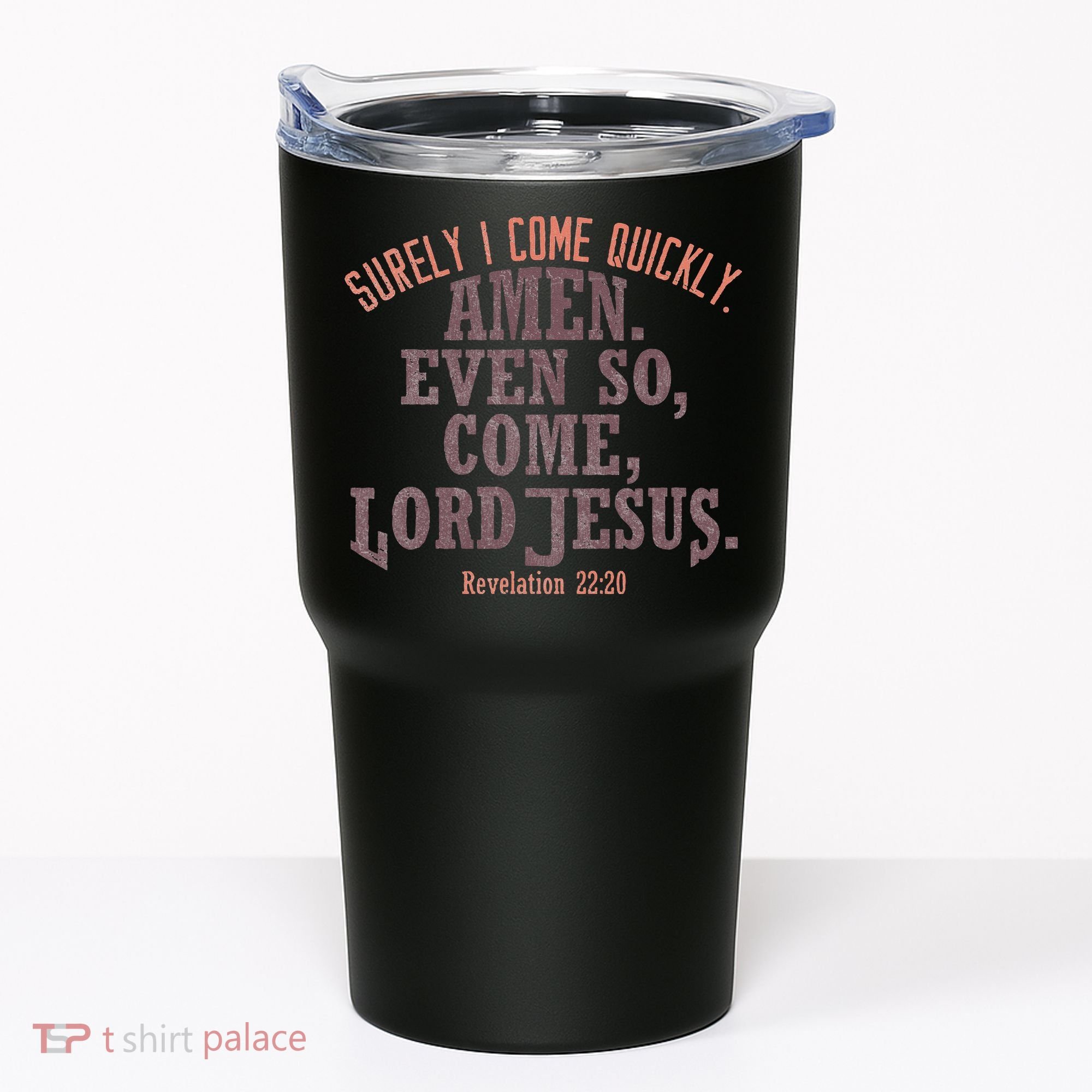 A Even So Come LORD Jesus Revelation Second Coming KJV Tumbler