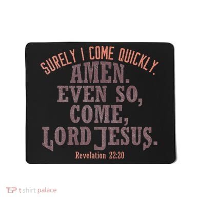 A Even So Come LORD Jesus Revelation Second Coming KJV Mousepad