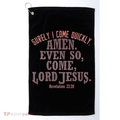A Even So Come LORD Jesus Revelation Second Coming KJV Golf Towel