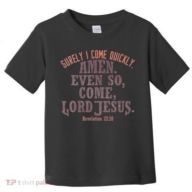 A Even So Come LORD Jesus Revelation Second Coming KJV Toddler T-Shirt
