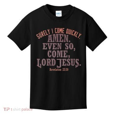 A Even So Come LORD Jesus Revelation Second Coming KJV Kids T-Shirt