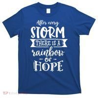 After Every Storm There's Is As Rainbow Of Hope T-Shirt thumb 0