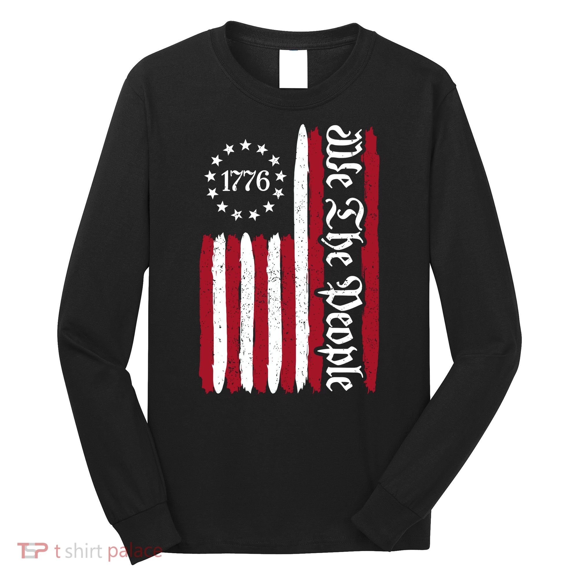 American Flag 1776 We The People Founding Fathers Constitution Long Sleeve Shirt